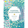 Planting Wildflowers: A Grower's Guide