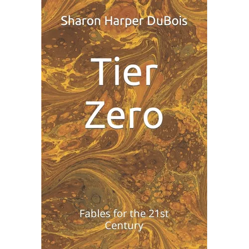 Tier Zero: Fables for the 21st Century
