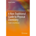 A Non-Traditional Guide to Physical Chemistry: Insights Using Hydrogen