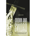 Crown and Sword: Executive power and the use of force by the Australian Defence Force