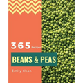 Beans & Peas 365: Enjoy 365 Days with Amazing Beans & Peas Recipes in Your Own Beans & Peas Cookbook! [book 1]