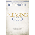 Pleasing God: Discovering the Meaning and Importance of Sanctification
