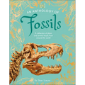 An Anthology of Fossils: A Collection of Plant and Animal Fossils from Around the World