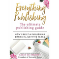 Everything Publishing: The ultimate publishing guide
