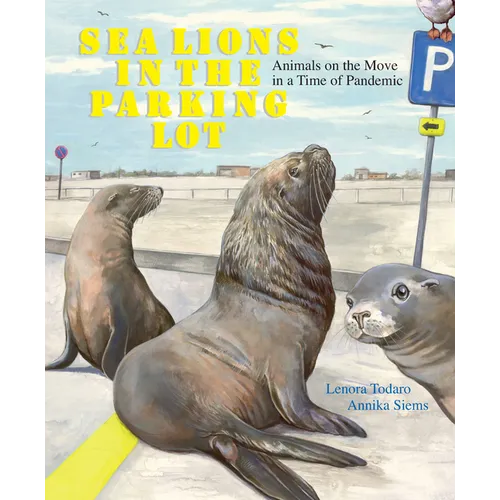Sea Lions in the Parking Lot: Animals on the Move in a Time of Pandemic