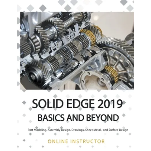 Solid Edge 2019 Basics and Beyond