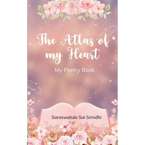 The Atlas of my Heart My Poetry Book