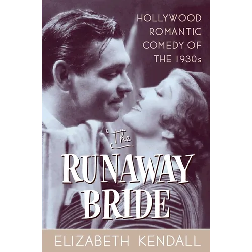 The Runaway Bride: Hollywood Romantic Comedy of the 1930s