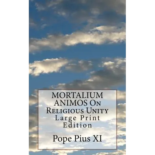 MORTALIUM ANIMOS On Religious Unity: Large Print Edition
