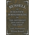 Russell on Scientific Horseshoeing for the Different Diseases of the Foot with Illustrations