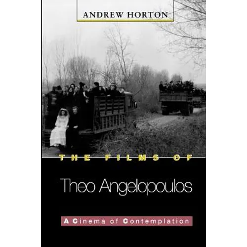 The Films of Theo Angelopoulos: A Cinema of Contemplation