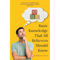 Basic Knowledge That All Believers Should Know