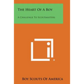 The Heart of a Boy: A Challenge to Scoutmasters