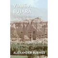 Viaje a Bujará: Un periplo por India, Afganistán y Persia