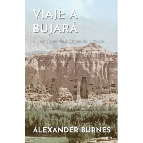 Viaje a Bujará: Un periplo por India, Afganistán y Persia
