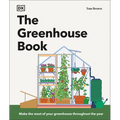 The Greenhouse Book: Make the Most of Your Greenhouse Throughout the Year