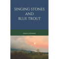 Singing Stones and Blue Trout