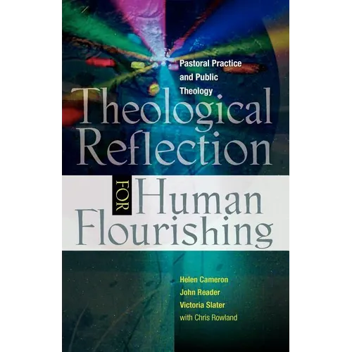 Theological Reflection for Human Flourishing: Pastoral Practice and Public Theology