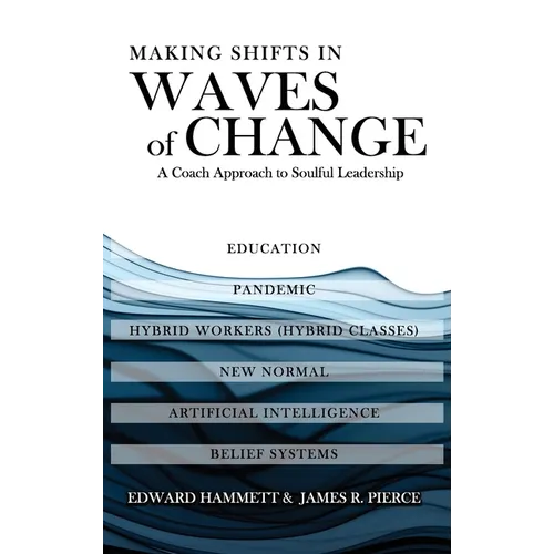 Making Shifts In Waves Of Change: A Coach Approach To Soulful-Leadership