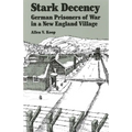 Stark Decency: German Prisoners of War in a New England Village