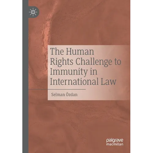 The Human Rights Challenge to Immunity in International Law
