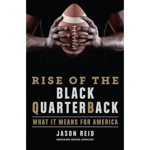 Rise of the Black Quarterback: What It Means for America