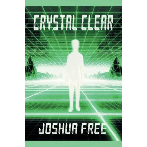 Crystal Clear (Handbook for Seekers): Achieve Self-Actualization and Spiritual Ascension in This Lifetime