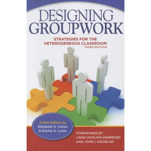 Designing Groupwork: Strategies for the Heterogeneous Classroom