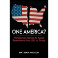 One America?: Presidential Appeals to Racial Resentment from LBJ to Trump