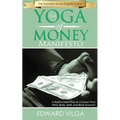 The Yoga Of Money Manifesto: A Radical New Way to Connect Your Mind, Body, Spirit, and Bank Account