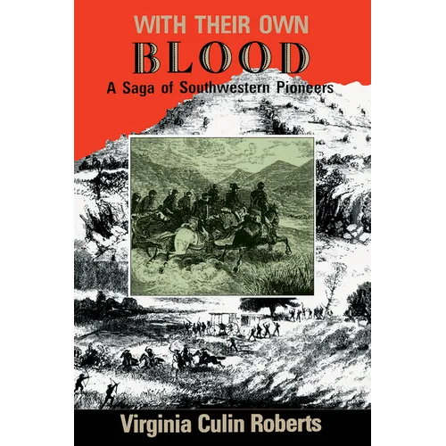 With Their Own Blood: A Saga of Southwestern Pioneers