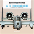 A-10 Thunderbolt II: Fairchild Republic's Warthog at War