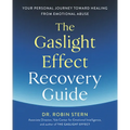 The Gaslight Effect Recovery Guide: Your Personal Journey Toward Healing from Emotional Abuse: A Gaslighting Book
