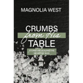 Crumbs From His Table: Stories Revealing the Heart of God