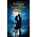 Nothing Less Than Magic