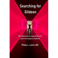 Searching for Gildeen: 28 medical short stories based on my 40 years of emergency medicine experience
