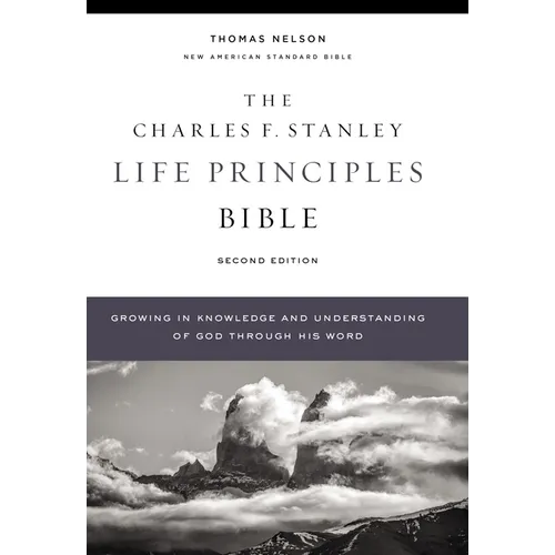 Nasb, Charles F. Stanley Life Principles Bible, 2nd Edition, Hardcover, Comfort Print: Holy Bible, New American Standard Bible