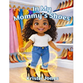 In My Mommy's Shoes