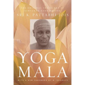 Yoga Mala: The Original Teachings of Ashtanga Yoga Master Sri K. Pattabhi Jois