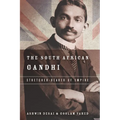 The South African Gandhi: Stretcher-Bearer of Empire