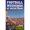 Football Weekends at Notre Dame: Snapshots and Traditions