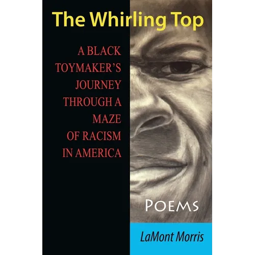 The Whirling Top: A Black Toymaker's Journey Through a Maze of Racism in America