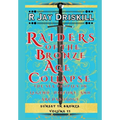 Raiders of the Bronze Age Collapse: The Sea Peoples in Legend, History, and Archaeology