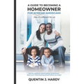 A Guide to Becoming a Homeowner for African-Americans (Yes it is different for us): Get the peace of mind of being "in the know" about your home buyin