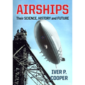 Airships: Their Science, History and Future
