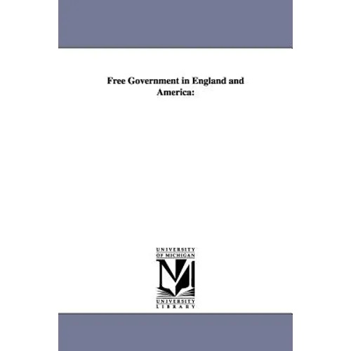 Free Government in England and America