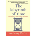 The Labyrinth of Time: The Illusion of Past, Present and Future