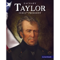 Zachary Taylor: Our 12th President