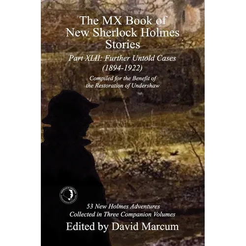 The MX Book of New Sherlock Holmes Stories Part XLII: Further Untold Cases - 1894-1922