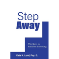Step Away: The Keys to Resilient Parenting